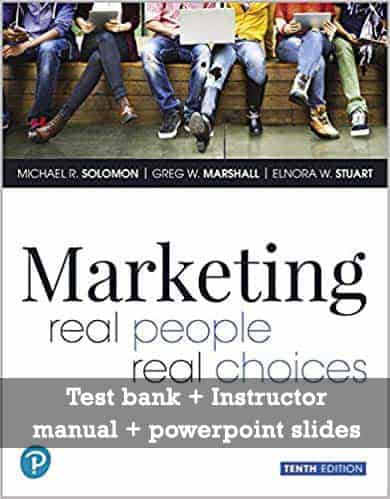 Marketing: Real People, Real Choices (10th Edition) - TestBank + Instructor Resource Manual + Powerpoint