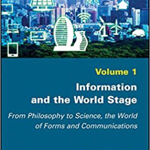 Information and the World Stage: From Philosophy to Science, the World of Forms and Communications - eBook