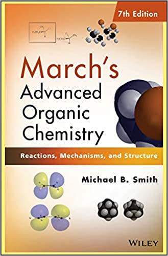 March's Advanced Organic Chemistry: Reactions, Mechanisms, and Structure (7th Edition) - eBook