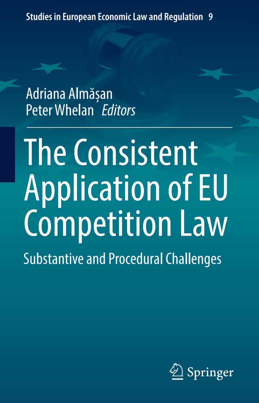 The Consistent Application of EU Competition Law: Substantive and Procedural Challenges (Studies in European Economic Law and Regulation Book 9) - eBook