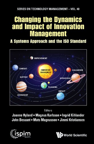 Changing the Dynamics and Impact of Innovation Management: A Systems Approach and the ISO Standard - eBook