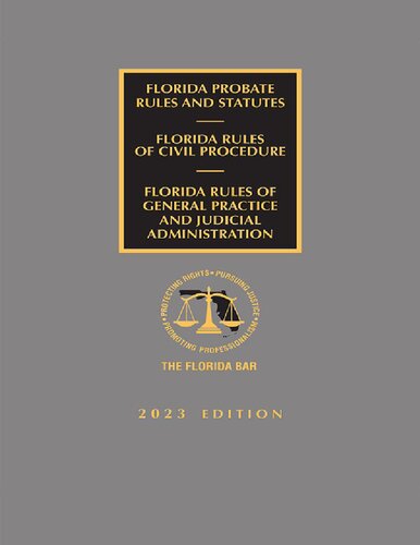 Florida Probate Rules and Statutes, Rules of Civil Procedure, and Rules of Judicial Administration (2023 Edition) - eBook