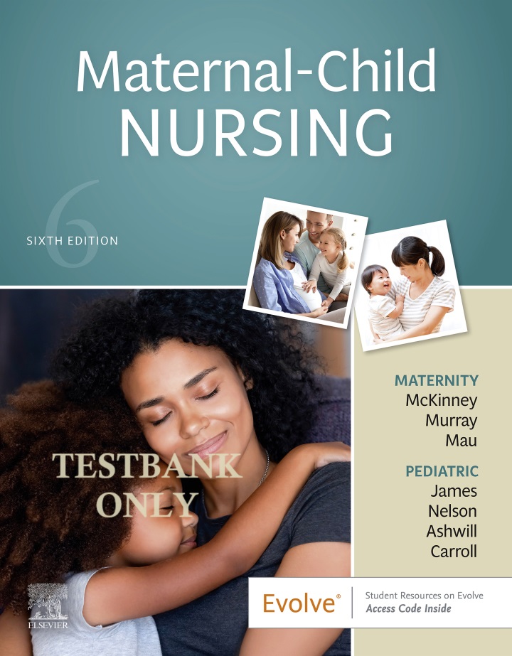 Maternal-Child Nursing (6th Edition) - Test Bank