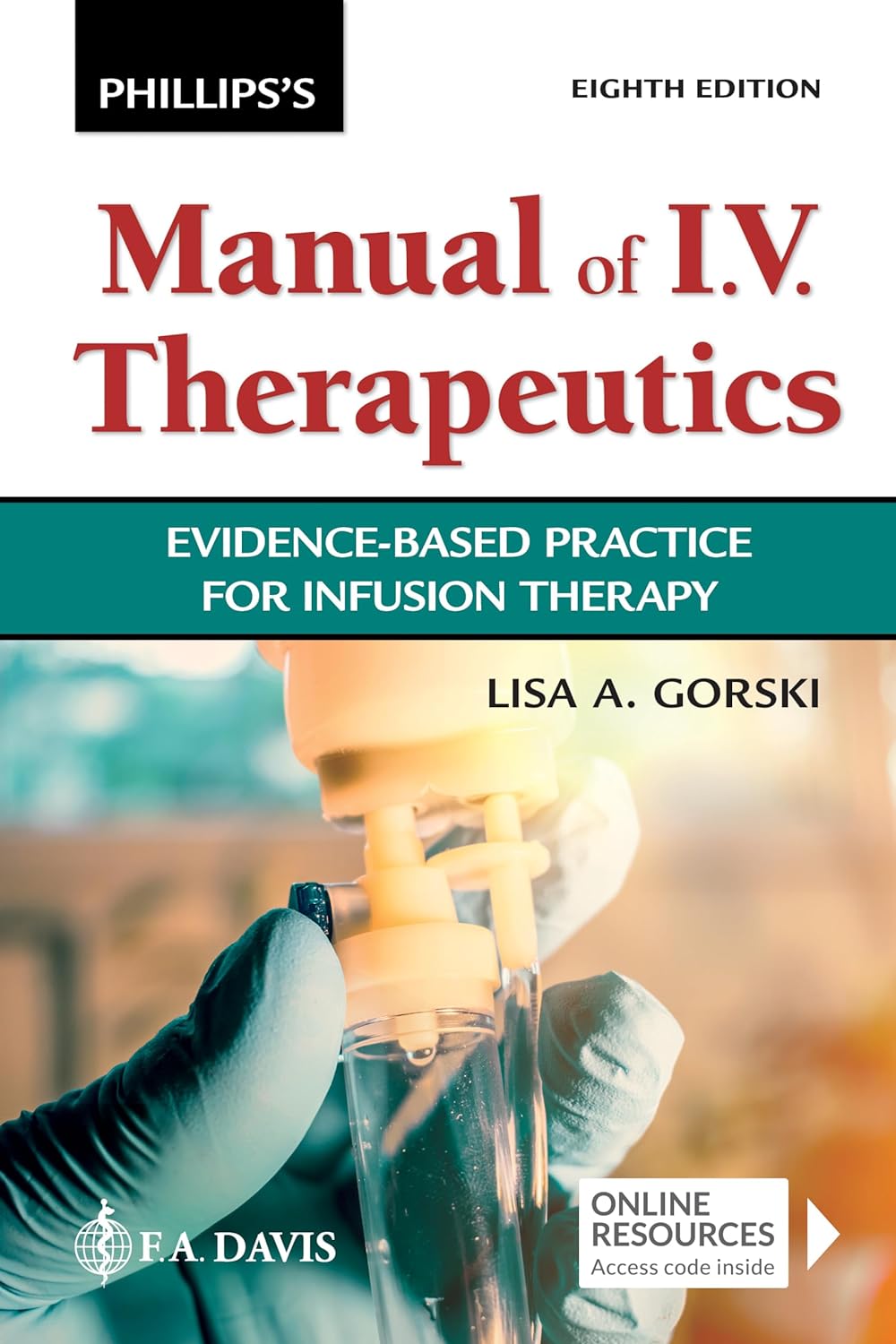 Phillips's Manual of I.V. Therapeutics: Evidence-Based Practice for Infusion Therapy (8th Edition) - eBook
