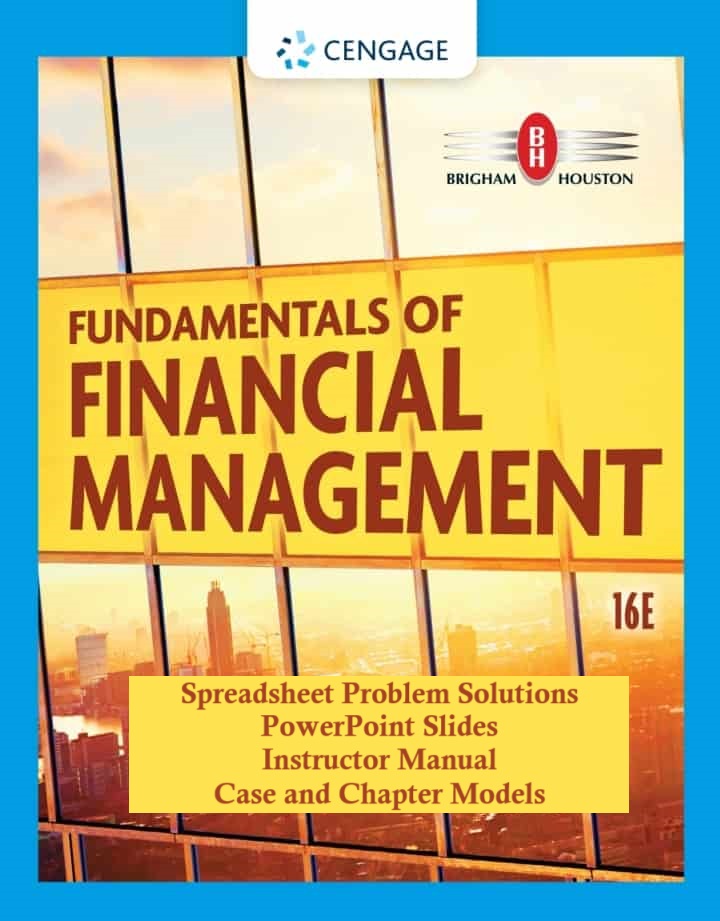 Fundamentals of Financial Management (16th Edition) - PowerPoint + IM + Solutions etc