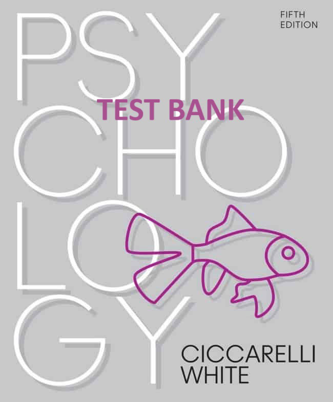 Psychology (5th Edition) - Ciccarelli/White - Test Bank