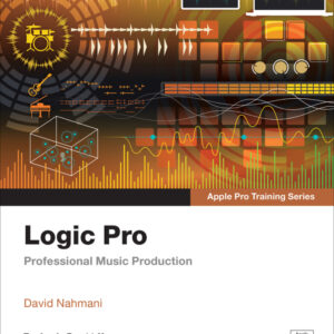 Logic Pro - Apple Pro Training: Professional Music Production (2nd Edition) - eBook
