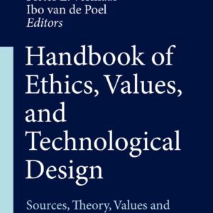 Handbook of Ethics, Values, and Technological Design: Sources, Theory, Values and Application Domains - eBook