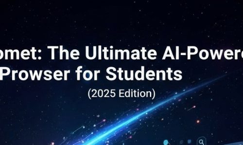 Comet The Ultimate AI-Powered Browser for Students (2025 Edition)