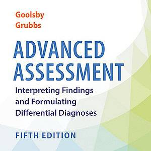 Advanced Assessment: Interpreting Findings and Formulating Differential Diagnoses (5th Edition) - eBook