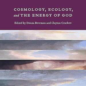 Cosmology, Ecology, and the Energy of God - eBook