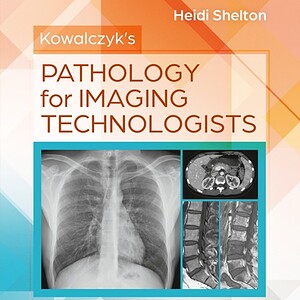 Kowalczyk's Pathology for Imaging Technologists (9th Edition) - eBook