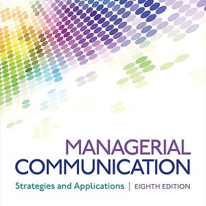 Managerial Communication: Strategies and Applications (8th Edition) - eBook