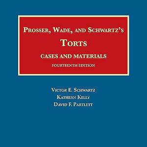Prosser, Wade and Schwartz's Torts, Cases and Materials (14th Edition) - eBook