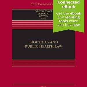 Bioethics and Public Health Law (5th Edition) - eBook