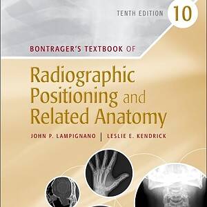Bontrager's Textbook of Radiographic Positioning and Related Anatomy (10th Edition) - eBook