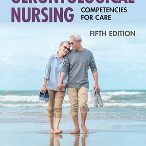 Gerontological Nursing: Competencies for Care (5th Edition) - eBook