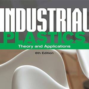 Industrial Plastics: Theory and Applications (6th Edition) - eBook