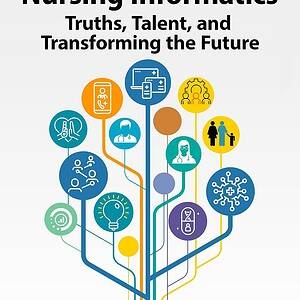 Nursing Informatics: Truths, Talent, and Transforming the Future - eBook
