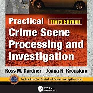Practical Crime Scene Processing and Investigation (3rd Edition) - eBook