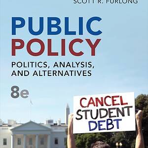 Public Policy Politics, Analysis, and Alternatives (8th Edition) - eBook