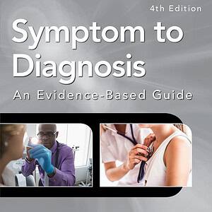 Symptom to Diagnosis: An Evidence Based Guide (4th Edition) - eBook