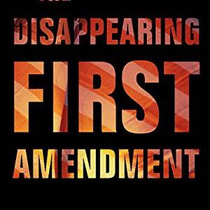 The Disappearing First Amendment - eBook