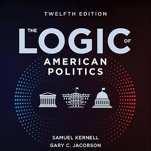 The Logic of American Politics (12th Edition) - eBook