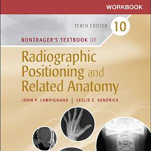 Workbook for Bontrager's Textbook of Radiographic Positioning and Related Anatomy (10th Edition) - eBook