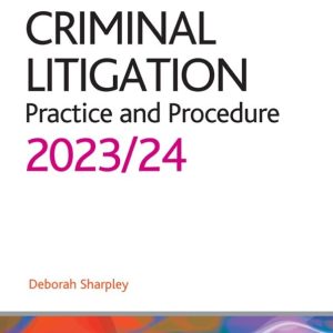 Criminal Litigation: Practice and Procedure (2023/2024) - eBook