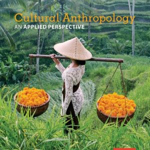 Cultural Anthropology: An Applied Perspective (11th Edition)