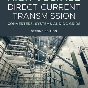 High Voltage Direct Current Transmission: Converters, Systems and DC Grids (2nd Edition) - eBook