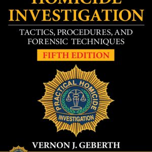 Practical Homicide Investigation: Tactics, Procedures, and Forensic Techniques (5th Edition) - eBook