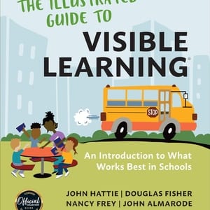 The Illustrated Guide to Visible Learning: An Introduction to What Works Best In Schools - eBook