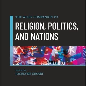 The Wiley Companion to Religion, Politics, and Nations - eBook