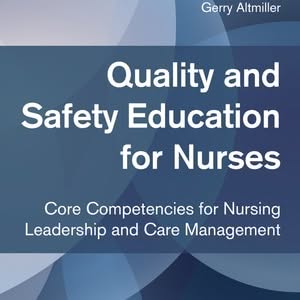 Quality and Safety Education for Nurses: Core Competencies for Nursing Leadership and Care Management (3rd Edition) - eBook