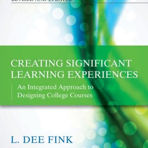 Creating Significant Learning Experiences: An Integrated Approach to Designing College Courses (Revised and Updated 2nd Edition) - eBook