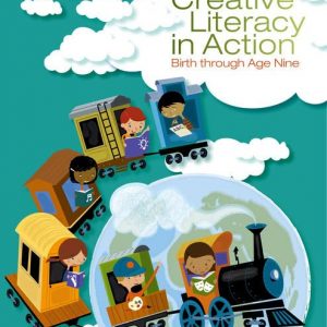 Creative Literacy in Action: Birth through Age Nine (1st Edition) - eBook