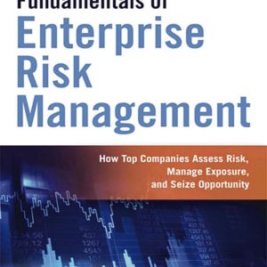 Fundamentals of Enterprise Risk Management: How Top Companies Assess Risk, Manage Exposure, and Seize Opportunity (1st Edition) - eBook
