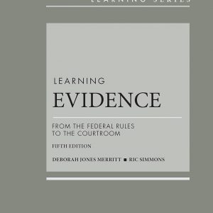 Learning Evidence: From the Federal Rules to the Courtroom (5th Edition) - eBook