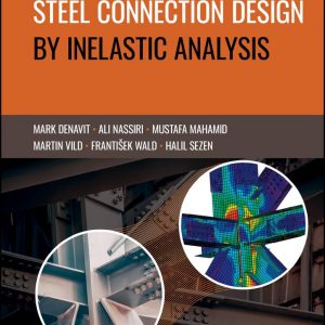 Steel Connection Design by Inelastic Analysis (1st Edition) - eBook