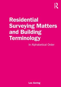 Residential Surveying Matters and Building Terminology: In Alphabetical Order (1st Edition)- eBook