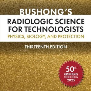 Workbook for Bushong’s Radiologic Science for Technologists (13th Edition ) - eBook
